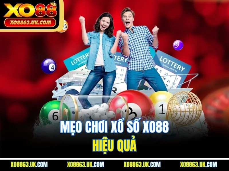 Mẹo chơi xổ số XO88 hiệu quả