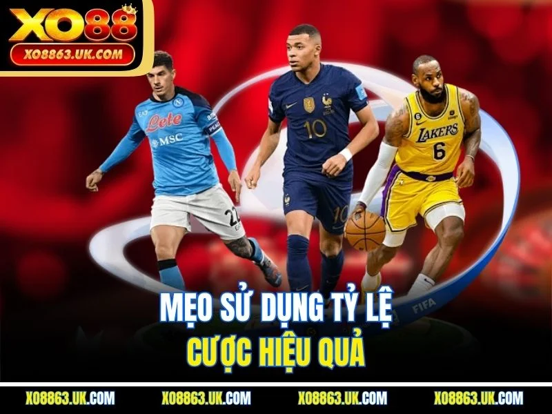 Mẹo sử dụng tỷ lệ cược hiệu quả