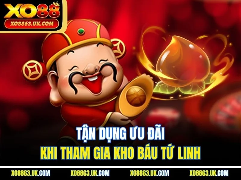 Tận dụng ưu đãi khi tham gia kho báu Tứ Linh